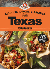 All-Time-Favorite Recipes from Texas Cooks by Gooseberry Patch, 9781620933459