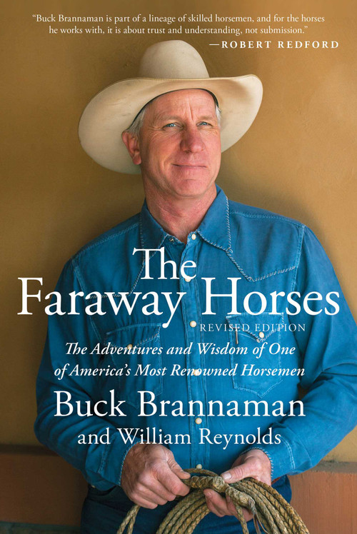 Faraway Horses (The Adventures and Wisdom of One of America's Most Renowned Horsemen) - 9781493030767 by Buck Brannaman, Bill Reynolds, 9781493030767