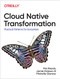 Cloud Native Transformation (Practical Patterns for Innovation) by Pini Reznik, Jamie Dobson, Michelle Gienow, 9781492048909