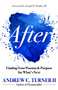 After (Finding Your Passion and Purpose for What's Next) by Andrew C. Turner II, Joseph W. Walker III, 9781683593171