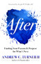 After (Finding Your Passion and Purpose for What's Next) by Andrew C. Turner II, Joseph W. Walker lll, 9781683593171