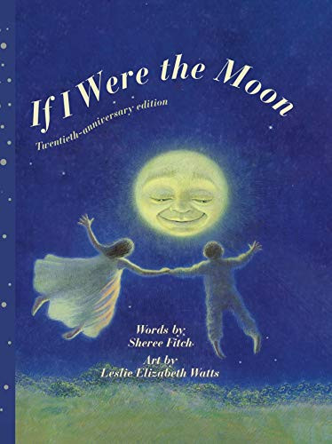 If I Were the Moon (Twentieth - anniversary edition) by Sheree Fitch, Leslie Watts, 9781771087391