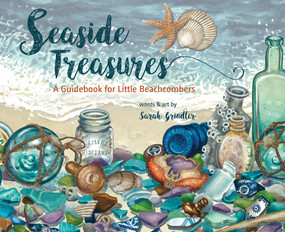 Seaside Treasures (A Guidebook for Little Beachcombers) by Sarah Grindler, 9781771087469