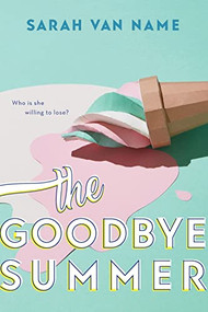 The Goodbye Summer by Sarah Van Name, 9781492677031
