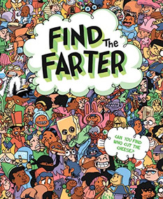 Find the Farter (Can You Find Who Cut the Cheese?) by Phyllis F. Hart, Sourcebooks, Mike Laughead, 9781492685678