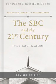 The SBC and the 21st Century (Reflection, Renewal & Recommitment) by Jason K. Allen, 9781535944571