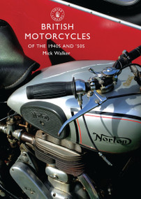 British Motorcycles of the 1940s and ‘50s by Mick Walker, 9780747808053