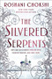 The Silvered Serpents by Roshani Chokshi, 9781250144577