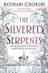 The Silvered Serpents by Roshani Chokshi, 9781250144577