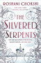 The Silvered Serpents by Roshani Chokshi, 9781250144577