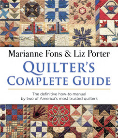 Quilter's Complete Guide (The definitive how-to manual by two of America's most trusted quilters) by Marianne Fons, Liz Porter, 9780486839974