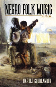 Negro Folk Music U.S.A. by Harold Courlander, 9780486836492