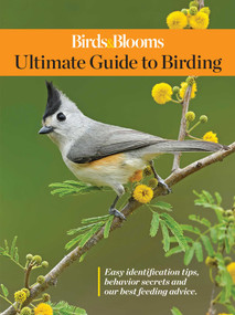 Birds & Blooms Ultimate Guide to Birding by Birds & Blooms, 9781617658839
