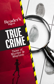Reader's Digest True Crime (Tales of Murder & Mayhem) by Reader's Digest, 9781621454540