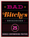 Bad Bitches Broadsides (30 Girl Power Posters for Ladies with Attitude) by TBD, 9781604339086