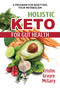 Holistic Keto for Gut Health (A Program for Resetting Your Metabolism) by Kristin Grayce McGary, 9781620559819