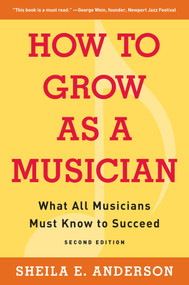 How to Grow as a Musician (What All Musicians Must Know to Succeed) by Sheila E. Anderson, 9781621537168