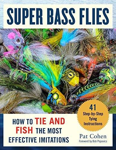 Super Bass Flies (How to Tie and Fish The Most Effective Imitations) by Pat Cohen, 9781510736894
