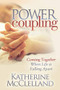 Power Coupling (Coming Together When Life is Falling Apart) by Katherine McClelland, 9781642794854
