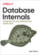 Database Internals (A Deep Dive into How Distributed Data Systems Work) by Alex Petrov, 9781492040347