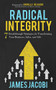 Radical Integrity (7 Breakthrough Strategies for Transforming Your Business, Sales, and Life) by James Jacobi, 9781642795134