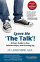 Spare Me 'The Talk'! A Guy's Guide to Sex, Relationships, and Growing Up, Updated and Expanded Edition by Langford Jo, 9780990430674