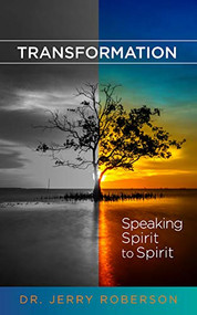 Transformation (Speaking Spirit to Spirit) by Jerry Roberson, 9781948484978