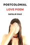Postcolonial Love Poem (Poems) by Natalie Diaz, 9781644450147