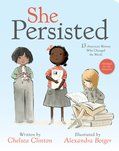 She Persisted by Chelsea Clinton, Alexandra Boiger, 9780593117583