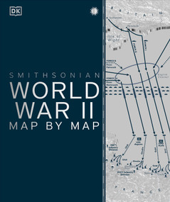 World War II Map by Map by DK, Smithsonian Institution, 9781465481795