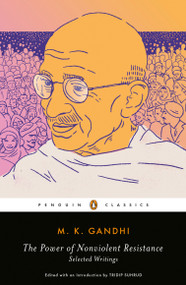 The Power of Nonviolent Resistance (Selected Writings) by M. K. Gandhi, Tridip Suhrud, Tridip Suhrud, 9780143134152