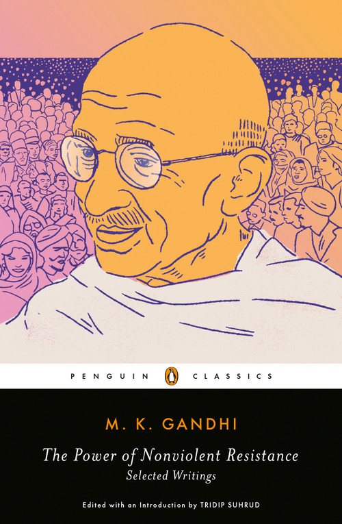 The Power of Nonviolent Resistance (Selected Writings) by M. K. Gandhi, Tridip Suhrud, Tridip Suhrud, 9780143134152