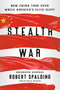 Stealth War (How China Took Over While America's Elite Slept) by Robert Spalding, 9780593084342