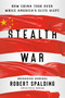 Stealth War (How China Took Over While America's Elite Slept) by Robert Spalding, 9780593084342