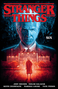 Stranger Things: SIX (Graphic Novel) by Jody Houser, Edgar Salazar, Keith Champagne, Marissa Louise, 9781506712321
