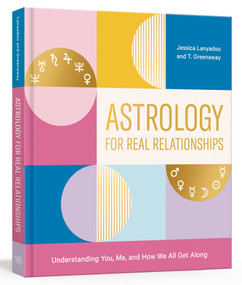 Astrology for Real Relationships (Understanding You, Me, and How We All Get Along) by Jessica Lanyadoo, T. Greenaway, 9781984856241