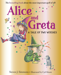 Alice and Greta (A Tale of Two Witches) by Steven J. Simmons, Cyd Moore, 9781623541101