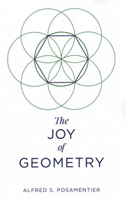 Joy of Geometry by Alfred S. Posamentier, 9781633885868