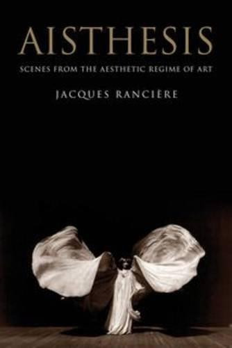 Aisthesis (Scenes from the Aesthetic Regime of Art) - 9781781683088 by Jacques Ranciere, Zakir Paul, 9781781683088