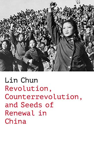 Revolution and Counterrevolution in China by Lin Chun, 9781788735636