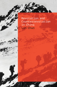 Revolution and Counterrevolution in China by Lin Chun, 9781788735636