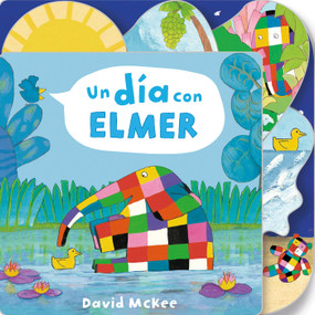 Un día con Elmer / Elmer's Day: Tabbed Board Book (Spanish Edition) by David McKee, 9788448852948