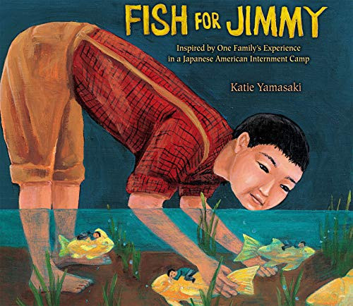 Fish for Jimmy (Inspired by One Family's Experience in a Japanese American Internment Camp) - 9780823444311 by Katie Yamasaki, 9780823444311