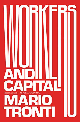 Workers and Capital by Mario Tronti, David Broder, Steve Wright, 9781788730402