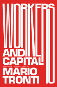 Workers and Capital by Mario Tronti, David Broder, Steve Wright, 9781788730402