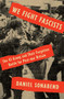 We Fight Fascists (The 43 Group and Their Forgotten Battle for Post-war Britain) by Daniel Sonabend, 9781788733243