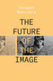 The Future of the Image - 9781788736541 by Jacques Ranciere, 9781788736541