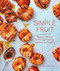Simple Fruit (Seasonal Recipes for Baking, Poaching, Sautéing, and Roasting) by Laurie Pfalzer, Charity Burggraaf, 9781632172372