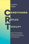 Conditioned Reflex Therapy (How to be Assertive, Happy and Authentic, and Overcome Anxiety and Depression) by Andrew Salter, 9781786782908