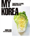 My Korea (Traditional Flavors, Modern Recipes) by Hooni Kim, 9780393239720